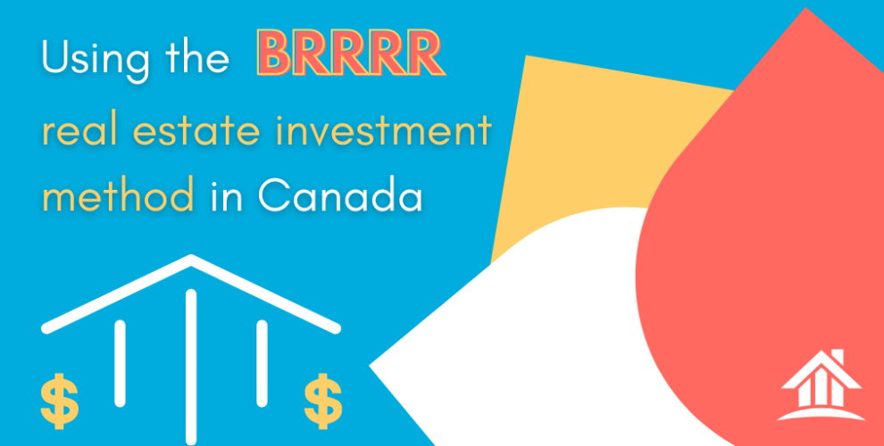 Using the BRRRR real estate investment method in Canada RankMyAgent